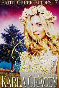 Produktbild: Mail Order Bride - Grace's Destiny (Faith Creek Brides, #17)