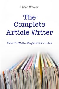 Produktbild: Complete Article Writer: How To Write Magazine Articles