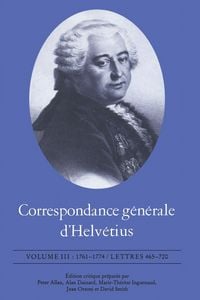 Produktbild: Correspondance G&eacute;n&eacute;rale d'Helv&eacute;tius, Volume III
