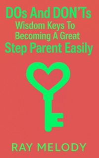 Produktbild: DOs And DON'Ts Wisdom Keys To Becoming A Great Step Parent Easily