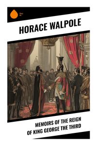 Produktbild: Memoirs of the Reign of King George the Third