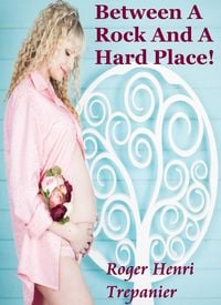 Produktbild: Between A Rock And A Hard Place! (The Christian Fiction Library, #4)