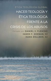 Produktbild: Hacer teolog&iacute;a y &eacute;tica teol&oacute;gica frente a la crisis de los abusos
