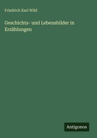 Produktbild: Geschichts- und Lebensbilder in Erz&auml;hlungen