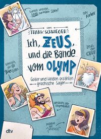 Bild vom Artikel Ich, Zeus, und die Bande vom Olymp Götter und Helden erzählen griechische Sagen vom Autor Frank Schwieger