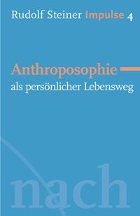Bild vom Artikel Anthroposophie als persönlicher Lebensweg vom Autor Rudolf Steiner