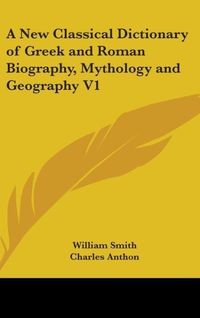 Produktbild: Smith, W: New Classical Dictionary Of Greek And Roman Biogra