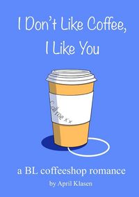 Produktbild: I Don't Like Coffee, I Like You