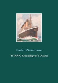 Produktbild: Titanic-Chronology of a Disaster