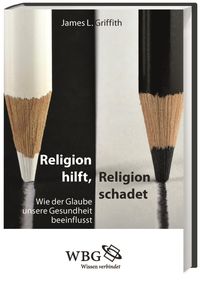 Bild vom Artikel Religion hilft, Religion schadet vom Autor James Griffith