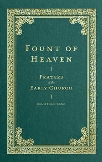 Produktbild: Fount of Heaven - Prayers of the Early Church