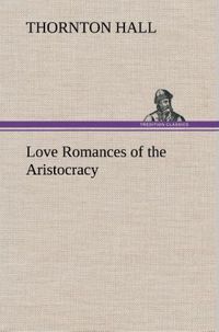 Produktbild: Love Romances of the Aristocracy
