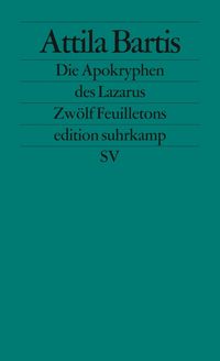 Bild vom Artikel Die Apokryphen des Lazarus vom Autor Attila Bartis