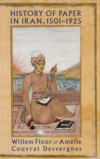 Produktbild: History of Paper in Iran, 1501-1925