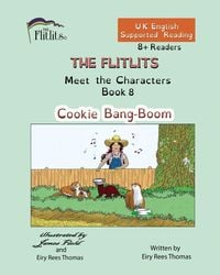 Produktbild: THE FLITLITS, Meet the Characters, Book 8, Cookie Bang-Boom, 8+Readers, U.K. English, Supported Reading