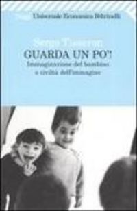 Produktbild: Guarda un po'! Immaginazione del bambino e civilt&agrave; dell'immagine