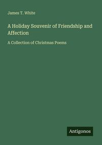 Produktbild: A Holiday Souvenir of Friendship and Affection