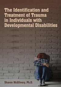 Produktbild: The Identification & Treatment of Trauma in Individuals with Developmental Disabilities