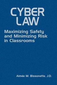 Produktbild: Cyber Law: Maximizing Safety and Minimizing Risk in Classrooms