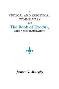 Produktbild: A Critical and Exegetical Commentary on the Book of Exodus: With a New Translation