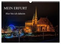Produktbild: Mein Erfurt - Hier bin ch zu Hause (Wandkalender 2027 DIN A3 quer), CALVENDO Monatskalender
