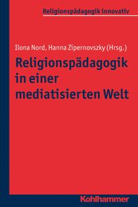 Produktbild: Religionsp&auml;dagogik in einer mediatisierten Welt