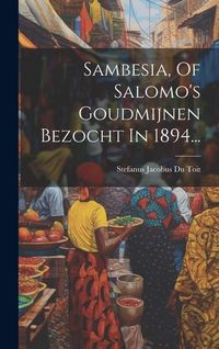 Produktbild: Sambesia, Of Salomo's Goudmijnen Bezocht In 1894...