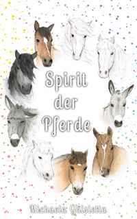 Bild vom Artikel Spirit der Pferde vom Autor Michaela Ghisletta