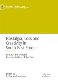 Produktbild: Nostalgia, Loss and Creativity in South-East Europe