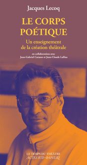 Produktbild: Le corps po&eacute;tique : un enseignement de la cr&eacute;ation th&eacute;&acirc;trale