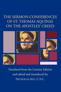 Produktbild: Sermon-Conferences of St. Thomas Aquinas on the Apostles' Creed