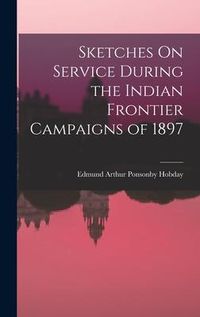 Produktbild: Sketches On Service During the Indian Frontier Campaigns of 1897