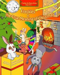 Bild vom Artikel Freckles and the True Meaning of Christmas: Freckles the Bunny Series, Book # 4 vom Autor Vickianne Caswell