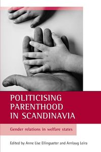 Produktbild: Politicising parenthood in Scandinavia
