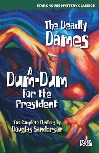 Produktbild: The Deadly Dames / A Dum-Dum for the President