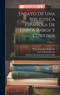 Produktbild: Ensayo De Una Biblioteca Espa&ntilde;ola De Libros Raros Y Curiosos; Volume 2