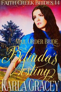 Produktbild: Mail Order Bride - Belinda's Destiny (Faith Creek Brides, #14)