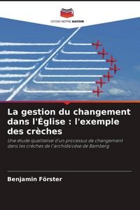 Produktbild: La gestion du changement dans l'&Eacute;glise : l'exemple des cr&egrave;ches