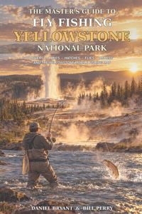 Produktbild: THE MASTER'S GUIDE TO FLY FISHING YELLOWSTONE NATIONAL PARK