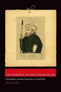 Produktbild: Laffan, M: Makings of Indonesian Islam