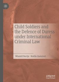 Produktbild: Child Soldiers and the Defence of Duress under International Criminal Law