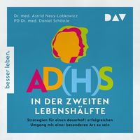 Produktbild: AD(H)S in der zweiten Lebensh&auml;lfte. Strategien f&uuml;r einen lebenslang erfolgreichen Umgang mit einer besonderen Art zu sein