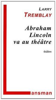 Produktbild: Abraham Lincoln Va au Theatre