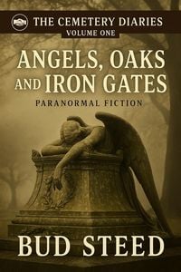 Produktbild: Angels, Oaks and Iron Gates (The Cemetery Diaries, #1)