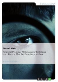 Produktbild: Criminal Profiling. Methoden zur Erstellung von T&auml;terprofilen bei Gewaltverbrechen