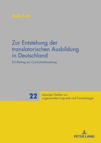 Produktbild: Zur Entstehung der translatorischen Ausbildung in Deutschland