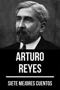 Produktbild: 7 mejores cuentos de Arturo Reyes