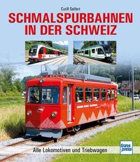 Bild vom Artikel Schmalspurbahnen in der Schweiz vom Autor Cyrill Seifert