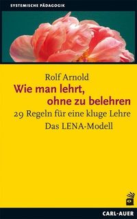 Bild vom Artikel Wie man lehrt, ohne zu belehren vom Autor Rolf Arnold