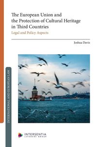 Produktbild: The European Union and the Protection of Cultural Heritage in Third Countries